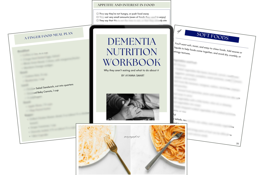 An image of the Dementia Nutrition Workbook. The cover shows a couple sitting, holding hands. In the foreground is an image of a plate of pasta uneaten, and a plate with all the pasta eaten. On the left is a sample finger food plan. On the right is a list of soft foods