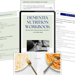An image of the Dementia Nutrition Workbook. The cover shows a couple sitting, holding hands. In the foreground is an image of a plate of pasta uneaten, and a plate with all the pasta eaten. On the left is a sample finger food plan. On the right is a list of soft foods